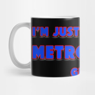 Not Into Metropolis Guys Mug